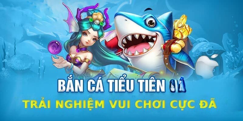 bắn cá tiểu tiên- gameplay thú vị thu hút