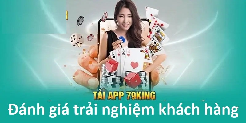 đánh giá ứng dụng- tải app 79king